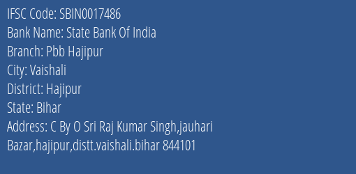 State Bank Of India Pbb Hajipur Branch Hajipur IFSC Code SBIN0017486