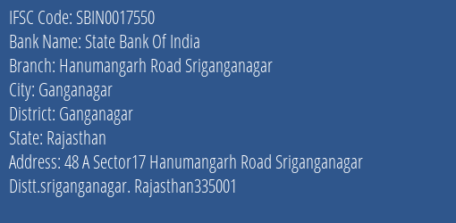 State Bank Of India Hanumangarh Road Sriganganagar Branch Ganganagar IFSC Code SBIN0017550