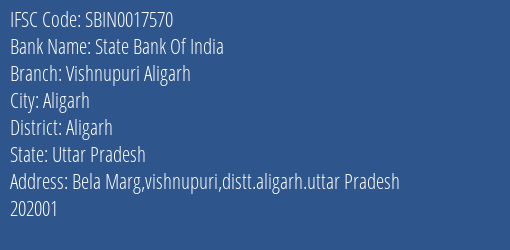 State Bank Of India Vishnupuri Aligarh Branch Aligarh IFSC Code SBIN0017570