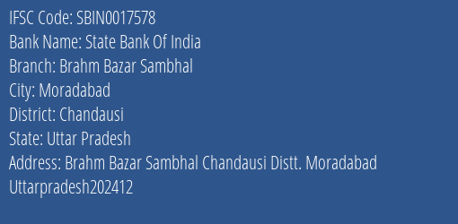 State Bank Of India Brahm Bazar Sambhal Branch Chandausi IFSC Code SBIN0017578
