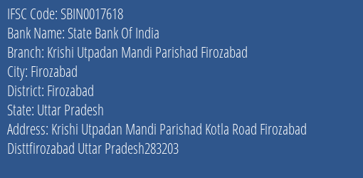 State Bank Of India Krishi Utpadan Mandi Parishad Firozabad Branch Firozabad IFSC Code SBIN0017618