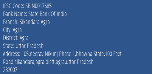 State Bank Of India Sikandara Agra Branch Agra IFSC Code SBIN0017685