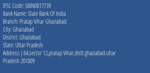 State Bank Of India Pratap Vihar Ghaziabad Branch Ghaziabad IFSC Code SBIN0017739