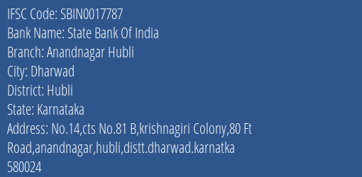 State Bank Of India Anandnagar Hubli Branch Hubli IFSC Code SBIN0017787