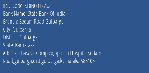 State Bank Of India Sedam Road Gulbarga Branch Gulbarga IFSC Code SBIN0017792
