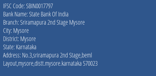 State Bank Of India Sriramapura 2nd Stage Mysore Branch Mysore IFSC Code SBIN0017797