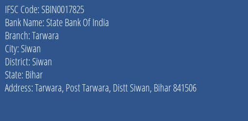 State Bank Of India Tarwara Branch Siwan IFSC Code SBIN0017825