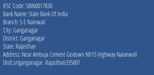 State Bank Of India 5 E Nainwali Branch Ganganagar IFSC Code SBIN0017830