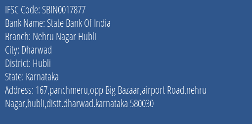 State Bank Of India Nehru Nagar Hubli Branch Hubli IFSC Code SBIN0017877