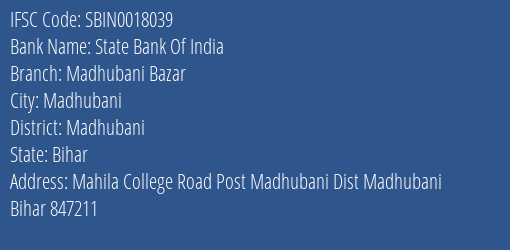 State Bank Of India Madhubani Bazar Branch Madhubani IFSC Code SBIN0018039