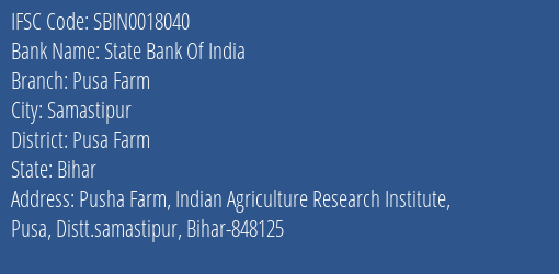 State Bank Of India Pusa Farm Branch Pusa Farm IFSC Code SBIN0018040