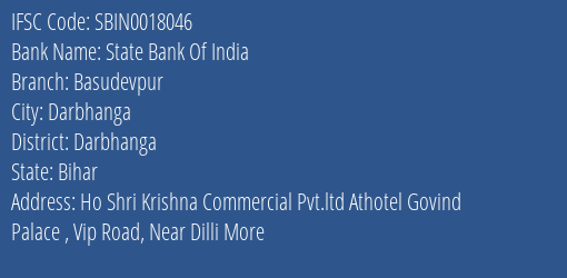 State Bank Of India Basudevpur Branch Darbhanga IFSC Code SBIN0018046