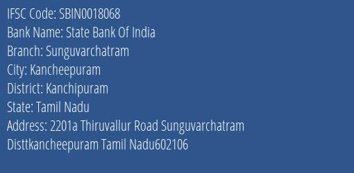 State Bank Of India Sunguvarchatram Branch Kanchipuram IFSC Code SBIN0018068
