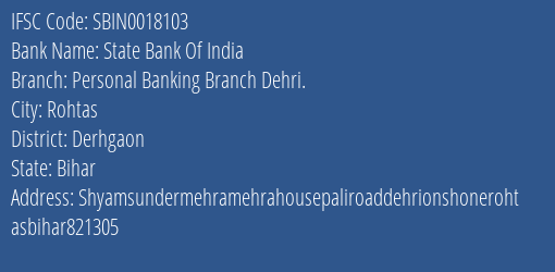 State Bank Of India Personal Banking Branch Dehri. Branch Derhgaon IFSC Code SBIN0018103