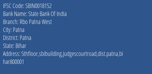 State Bank Of India Rbo Patna West Branch Patna IFSC Code SBIN0018152