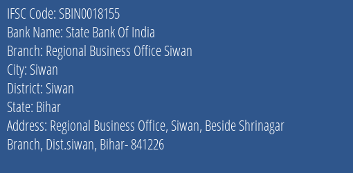 State Bank Of India Regional Business Office Siwan Branch Siwan IFSC Code SBIN0018155
