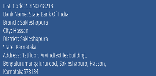 State Bank Of India Sakleshapura Branch Sakleshapura IFSC Code SBIN0018218