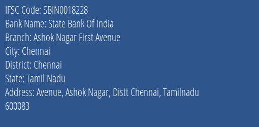 State Bank Of India Ashok Nagar First Avenue Branch Chennai IFSC Code SBIN0018228