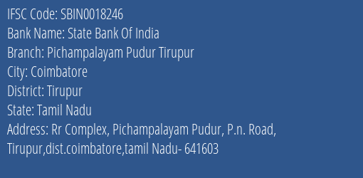 State Bank Of India Pichampalayam Pudur Tirupur Branch Tirupur IFSC Code SBIN0018246