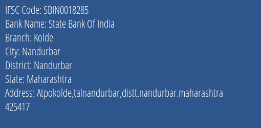State Bank Of India Kolde Branch Nandurbar IFSC Code SBIN0018285