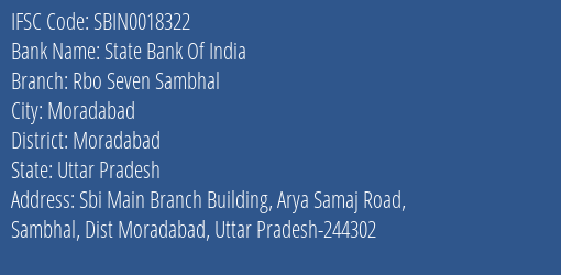 State Bank Of India Rbo Seven Sambhal Branch Moradabad IFSC Code SBIN0018322