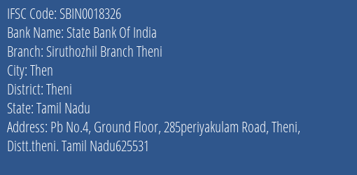 State Bank Of India Siruthozhil Branch Theni Branch Theni IFSC Code SBIN0018326