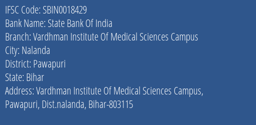 State Bank Of India Vardhman Institute Of Medical Sciences Campus Branch Pawapuri IFSC Code SBIN0018429