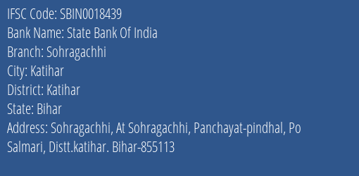 State Bank Of India Sohragachhi Branch Katihar IFSC Code SBIN0018439
