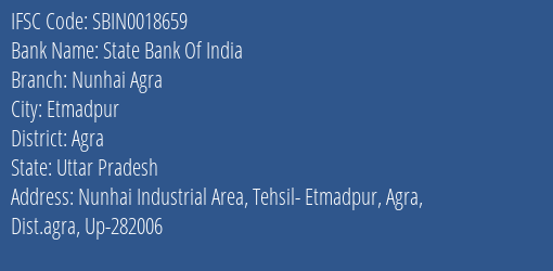 State Bank Of India Nunhai Agra Branch Agra IFSC Code SBIN0018659