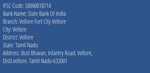 State Bank Of India Vellore Fort City Vellore Branch Vellore IFSC Code SBIN0018714