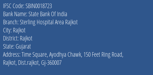 State Bank Of India Sterling Hospital Area Rajkot Branch Rajkot IFSC Code SBIN0018723
