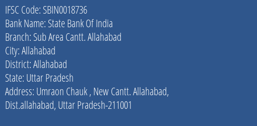 State Bank Of India Sub Area Cantt. Allahabad Branch Allahabad IFSC Code SBIN0018736