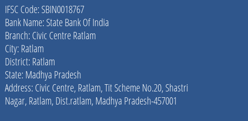 State Bank Of India Civic Centre Ratlam Branch Ratlam IFSC Code SBIN0018767