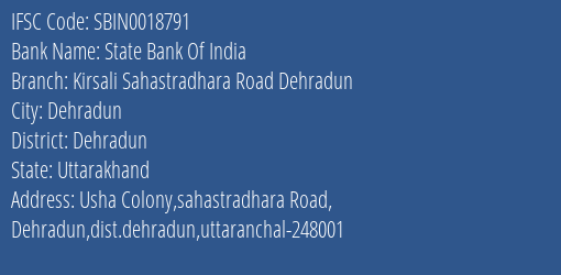 State Bank Of India Kirsali Sahastradhara Road Dehradun Branch Dehradun IFSC Code SBIN0018791