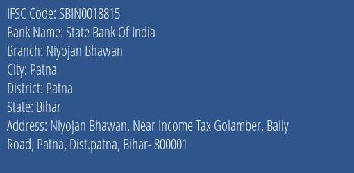State Bank Of India Niyojan Bhawan Branch Patna IFSC Code SBIN0018815