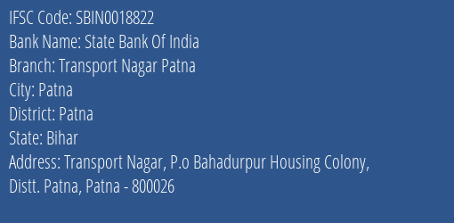 State Bank Of India Transport Nagar Patna Branch Patna IFSC Code SBIN0018822
