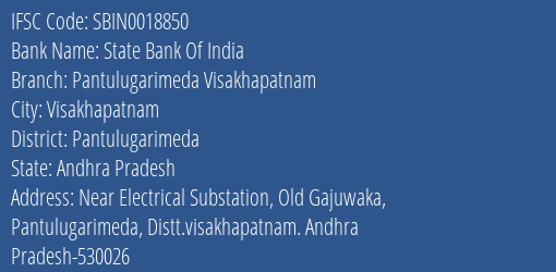 State Bank Of India Pantulugarimeda Visakhapatnam Branch Pantulugarimeda IFSC Code SBIN0018850
