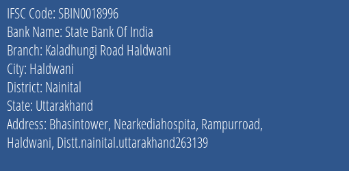 State Bank Of India Kaladhungi Road Haldwani Branch Nainital IFSC Code SBIN0018996