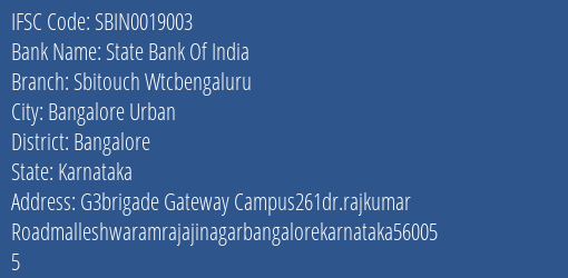 State Bank Of India Sbitouch Wtcbengaluru Branch Bangalore IFSC Code SBIN0019003