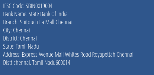 State Bank Of India Sbitouch Ea Mall Chennai Branch Chennai IFSC Code SBIN0019004