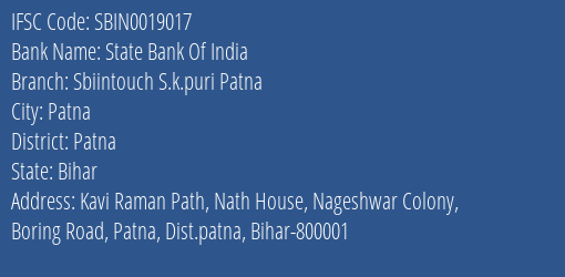 State Bank Of India Sbiintouch S.k.puri Patna Branch Patna IFSC Code SBIN0019017