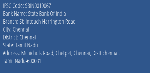 State Bank Of India Sbiintouch Harrington Road Branch Chennai IFSC Code SBIN0019067
