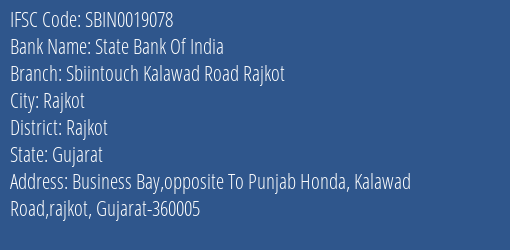 State Bank Of India Sbiintouch Kalawad Road Rajkot Branch Rajkot IFSC Code SBIN0019078