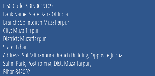 State Bank Of India Sbiintouch Muzaffarpur Branch Muzaffarpur IFSC Code SBIN0019109