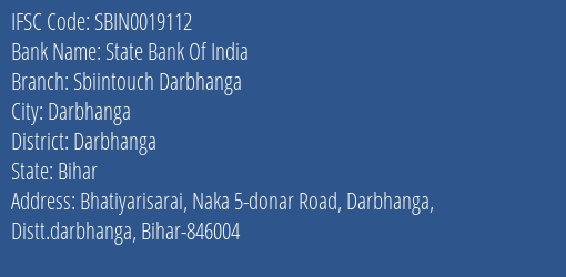 State Bank Of India Sbiintouch Darbhanga Branch Darbhanga IFSC Code SBIN0019112