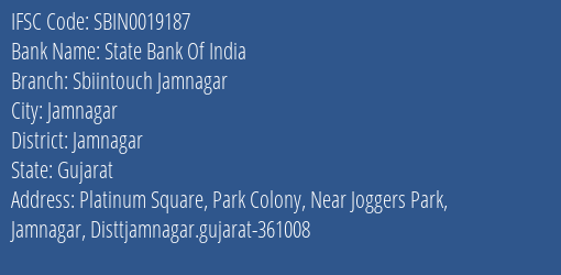 State Bank Of India Sbiintouch Jamnagar Branch, Branch Code 019187 & IFSC Code SBIN0019187