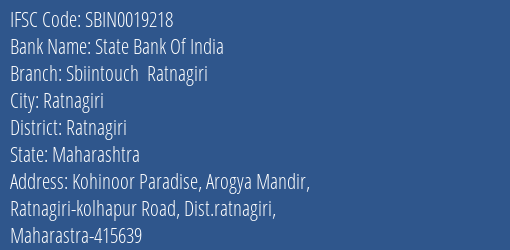 State Bank Of India Sbiintouch Ratnagiri Branch Ratnagiri IFSC Code SBIN0019218