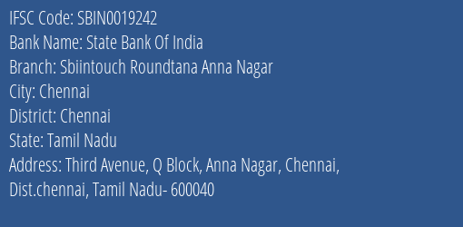 State Bank Of India Sbiintouch Roundtana Anna Nagar Branch Chennai IFSC Code SBIN0019242