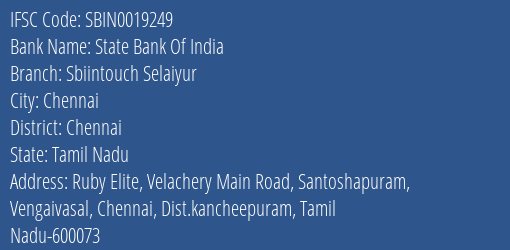 State Bank Of India Sbiintouch Selaiyur Branch Chennai IFSC Code SBIN0019249
