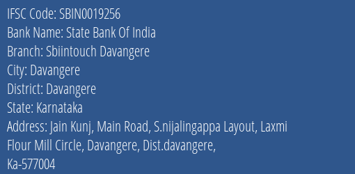 State Bank Of India Sbiintouch Davangere Branch Davangere IFSC Code SBIN0019256